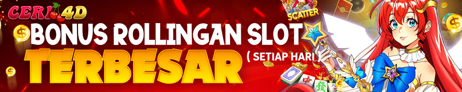 Bonus Rollingan Slot Terbesar Ceri4d